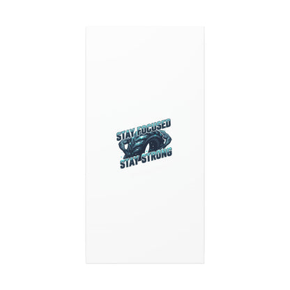 Stay Focused Stay Strong Gym Canvas Wall Art