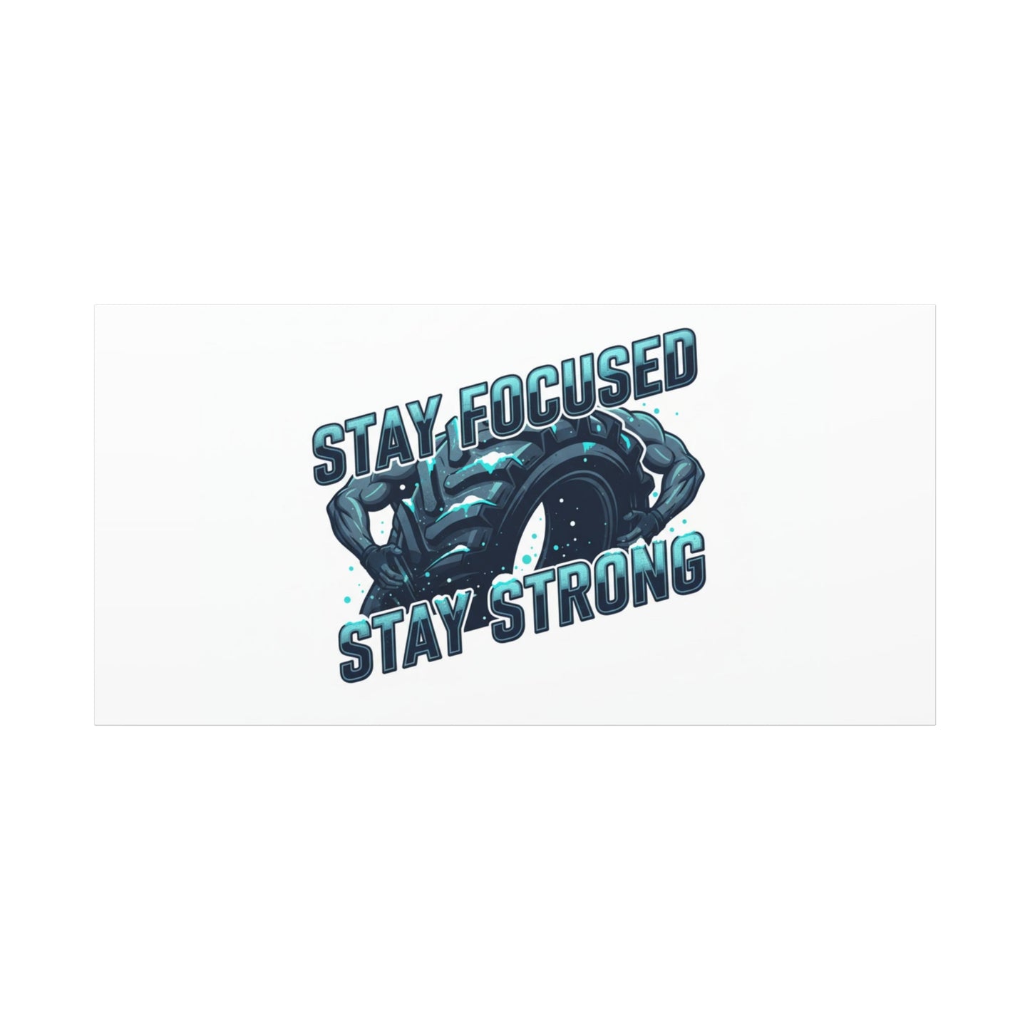 Stay Focused Stay Strong Canvas | Winter Workout Motivational Wall Art