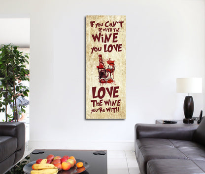 Love The Wine You're With Canvas Wall Art, Wine Decor