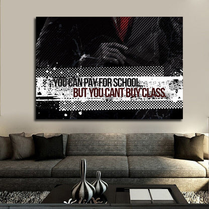 You Can Pay For School But Can't Buy Class Canvas