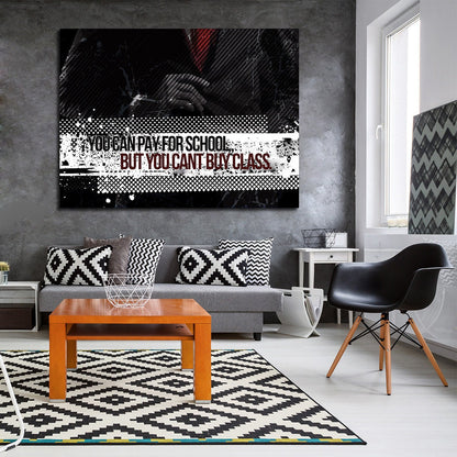 You Can Pay For School But Can't Buy Class canvas wall art