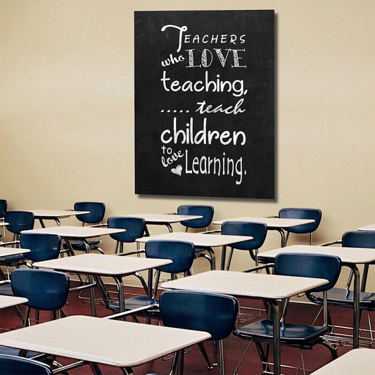 Teachers who love teaching quote canvas wall art for classroom decor