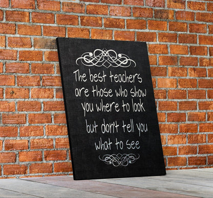 The Best Teachers Show You Where To Look Canvas