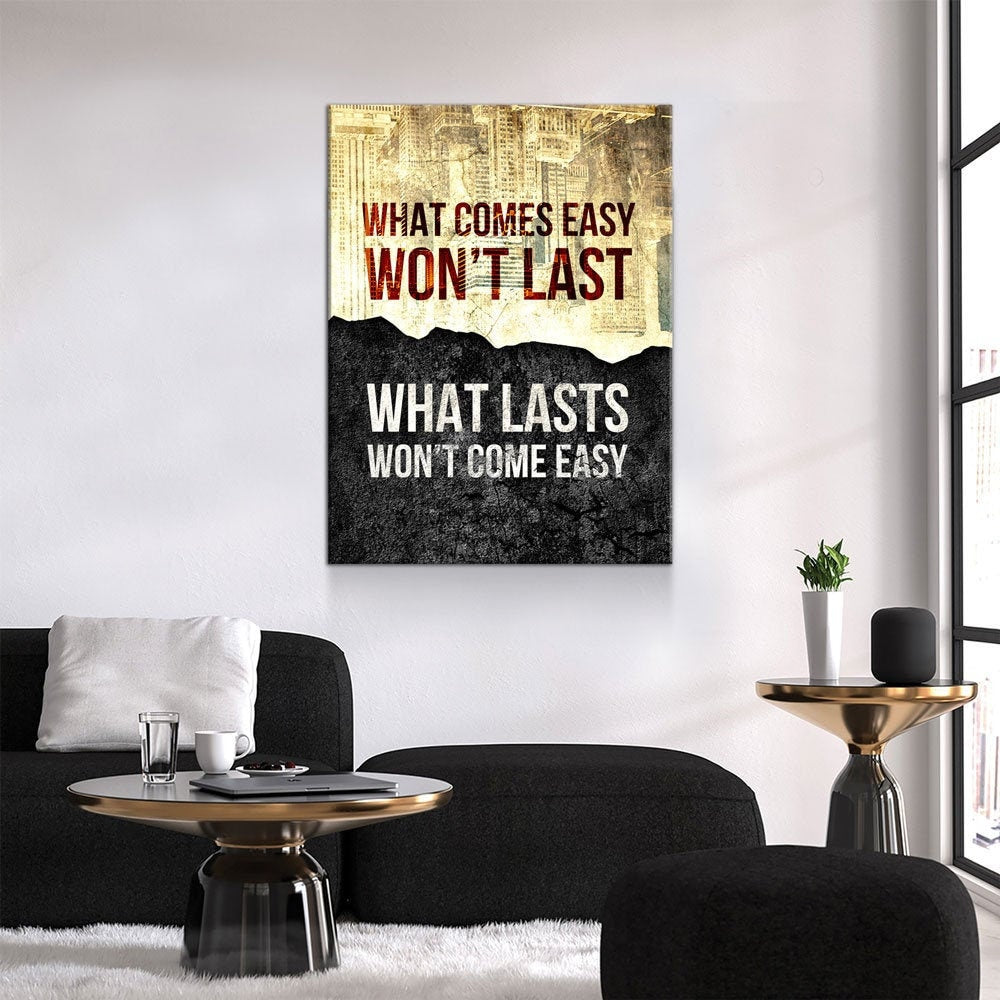 What Comes Easy Won't Last Canvas Wall Art
