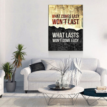 What Comes Easy Won't Last Canvas Wall Art