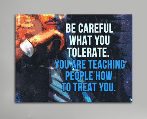 Be Careful What You Tolerate motivational canvas wall art