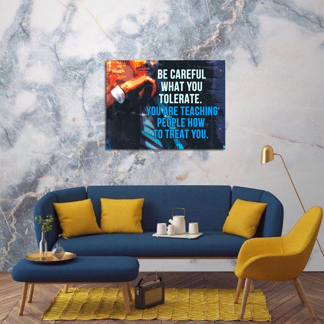Be Careful What You Tolerate Canvas Wall Art