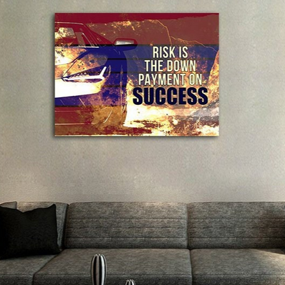 Risk Is The Down Payment For Success Canvas Wall Art