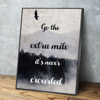 Go the extra mile it's never crowded canvas wall art motivational quote