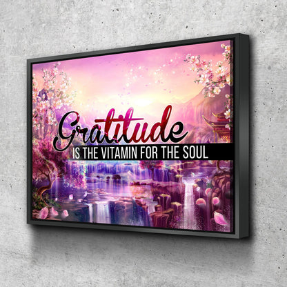 Gratitude Is The Vitamin For The Soul quote canvas wall art