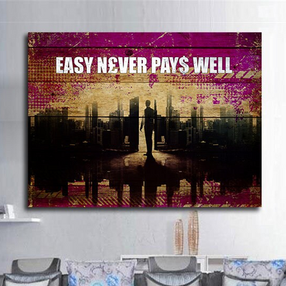 Easy Never Pays Well Motivational Canvas Wall Art