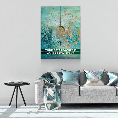 Your Best Teacher Is Your Last Mistake Canvas Art