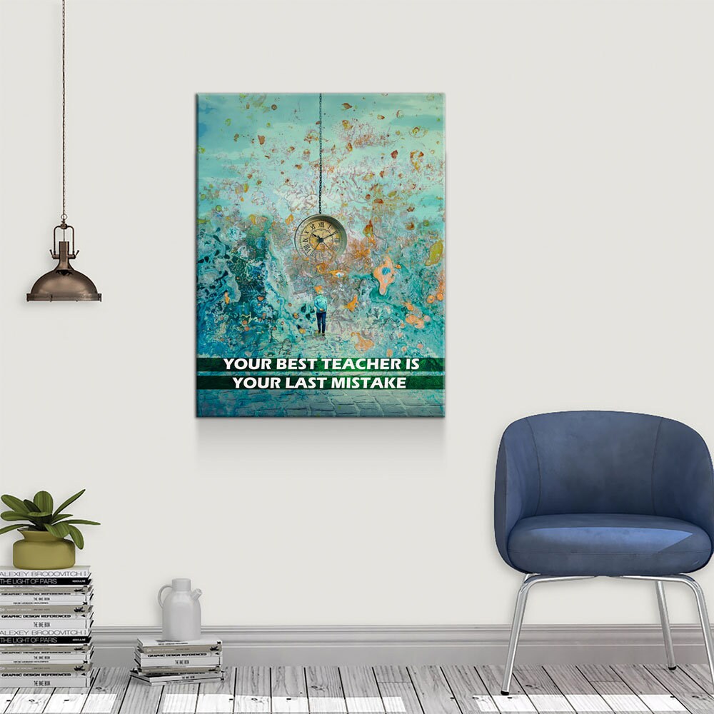 Your Best Teacher Is Your Last Mistake Canvas Art