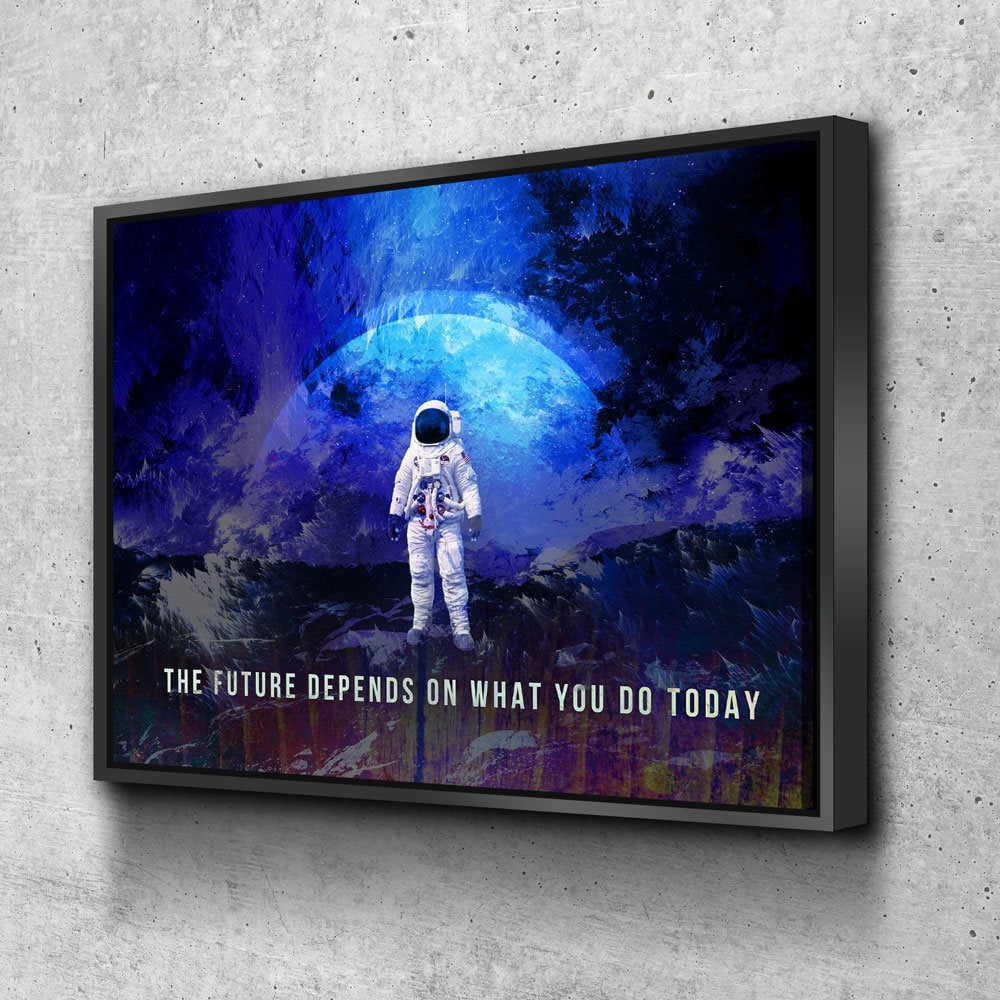 The Future Depends On What You Do Today Canvas Wall Art