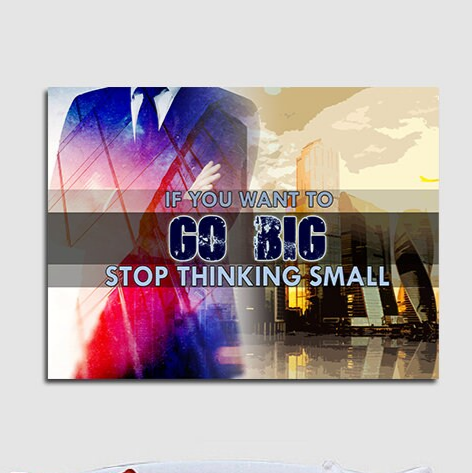 If You Want To Go Big Stop Thinking Small Canvas Art