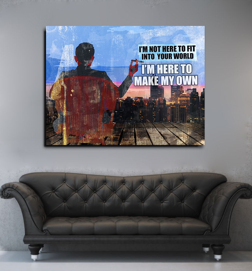 I'm Here To Make My Own motivational canvas wall art