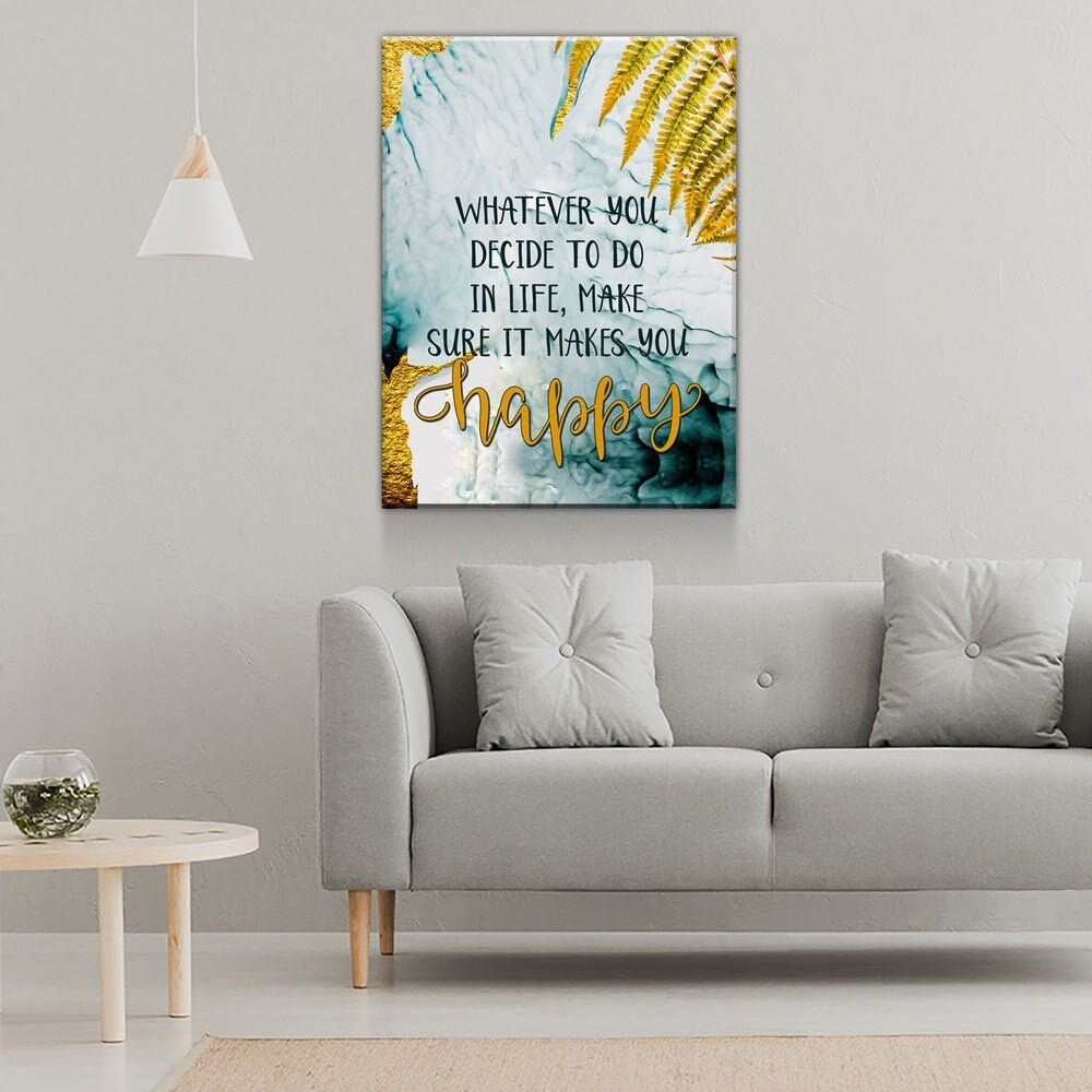 Whatever You Decide Make It Happy Canvas Wall Art