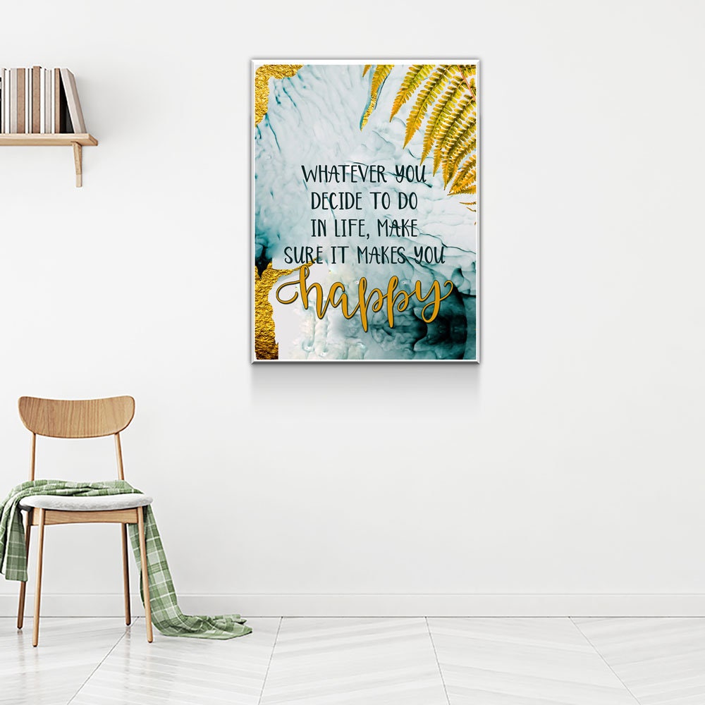 Whatever You Decide Make It Happy Canvas Wall Art