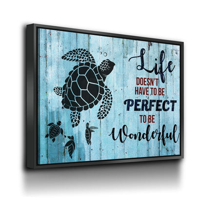 Sea Turtle Canvas Wall Art, Life Doesn't Have To Be Perfect Quote