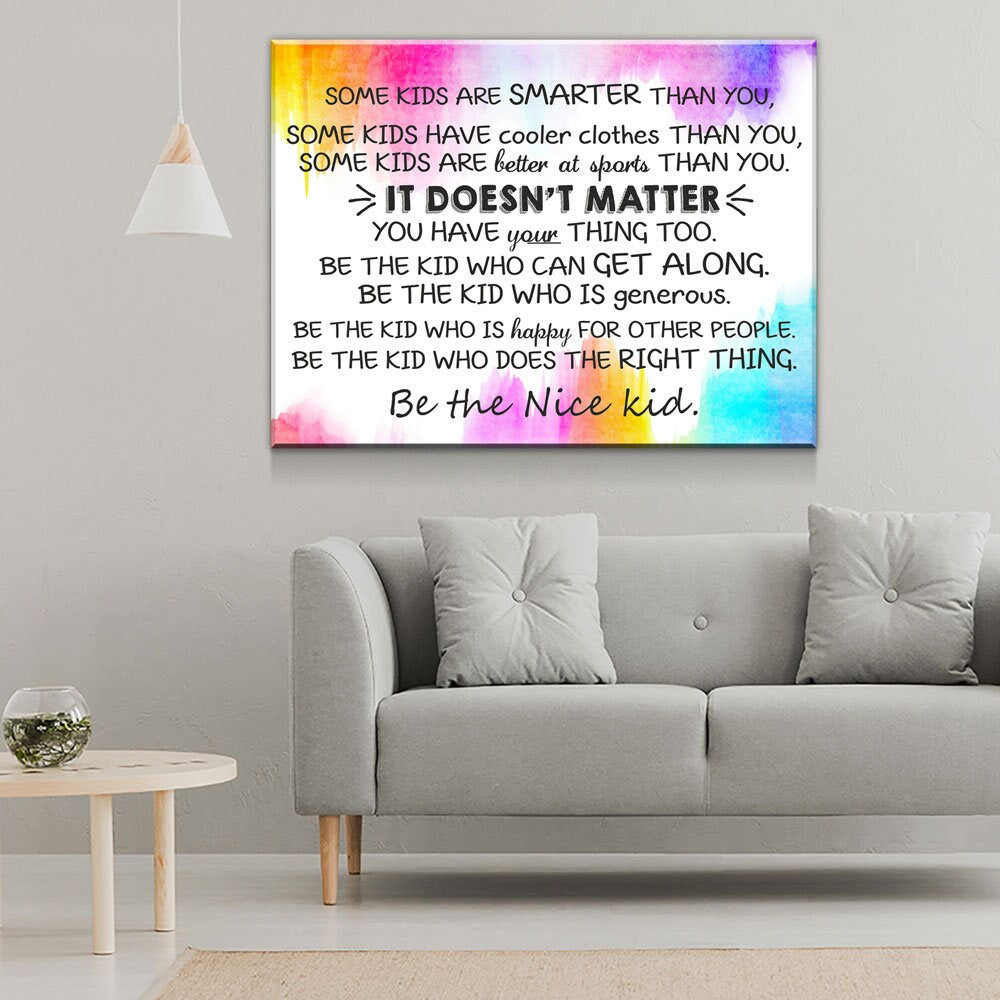 Some Kids Are Smarter Than You Be The Nice Kid Canvas Art