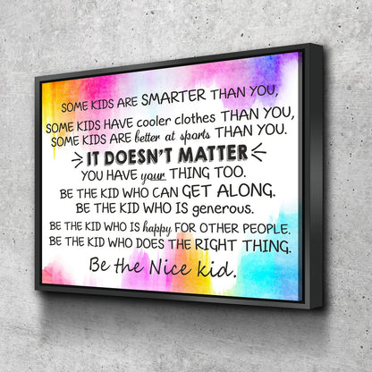 Some Kids Are Smarter Than You Be The Nice Kid Canvas Art