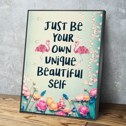 Be Your Own Unique Beautiful Self canvas wall art, uplifting motivational quote, framed and ready to hang