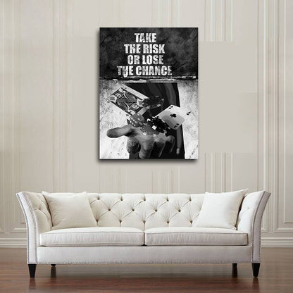 Take The Risk Or Lose The Chance Canvas Art