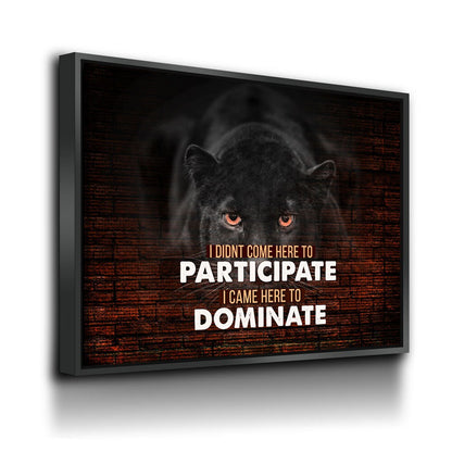 Panther Came Here To Dominate Canvas Art