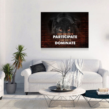 Panther Came Here To Dominate Canvas Art