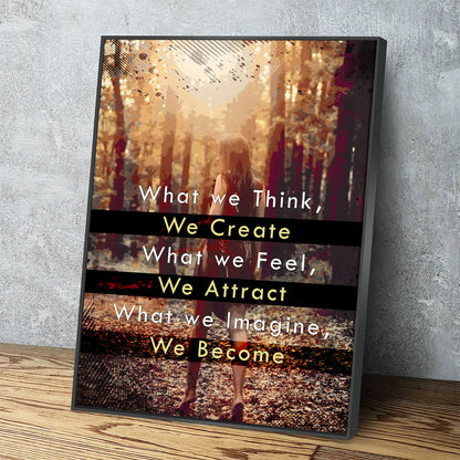 What we think we create motivational quote canvas above a desk