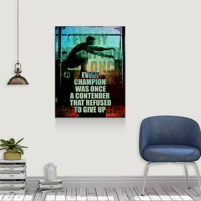 Every Champion Was Once A Contender Wall Art