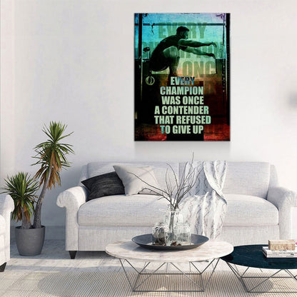 Every Champion Was Once A Contender Wall Art