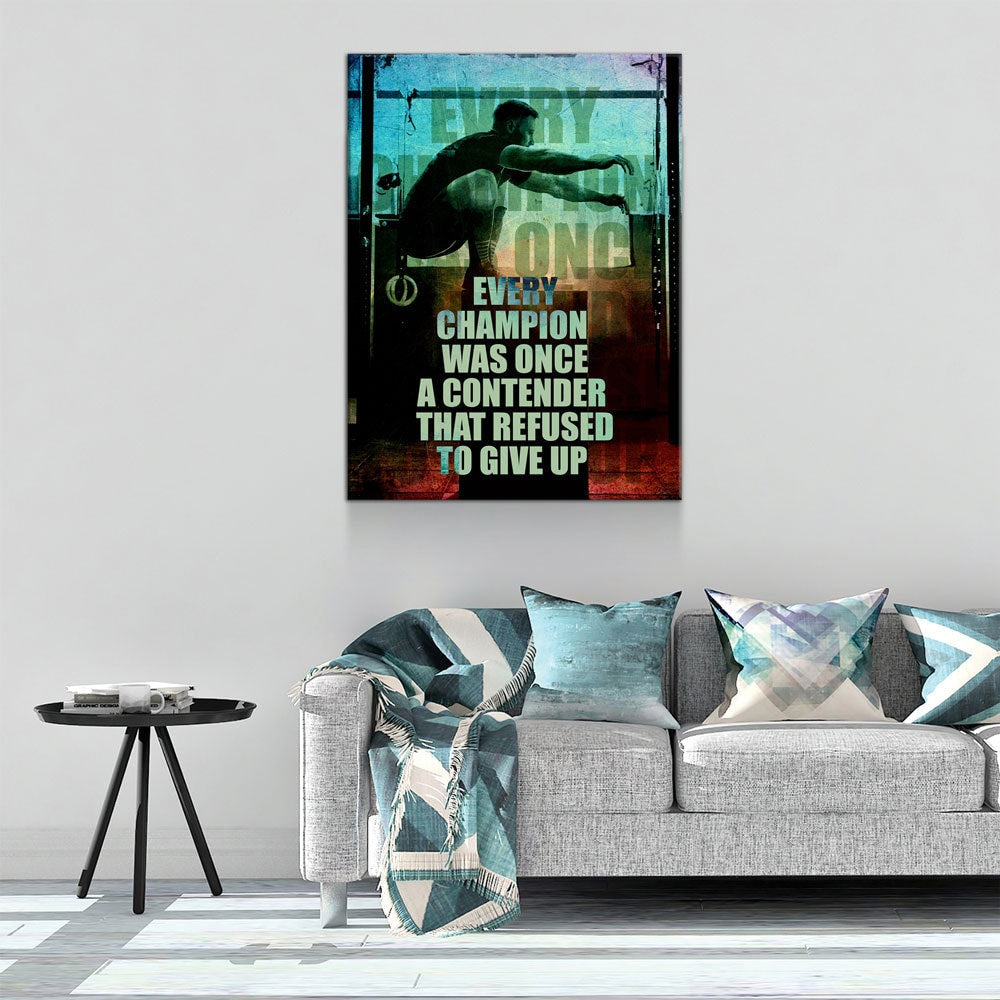 Every Champion Was Once A Contender Wall Art