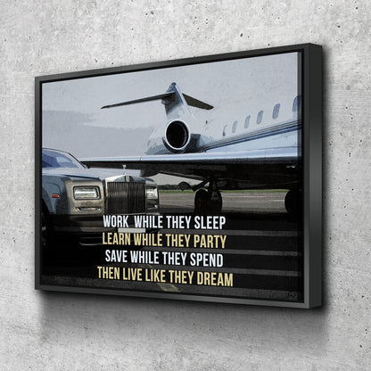 Work While They Sleep, Live Like They Dream Canvas Wall Art