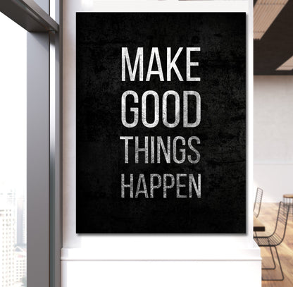 Make Good Things Happen motivational canvas wall art