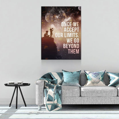Once We Accept Our Limits We Go Beyond Them Canvas