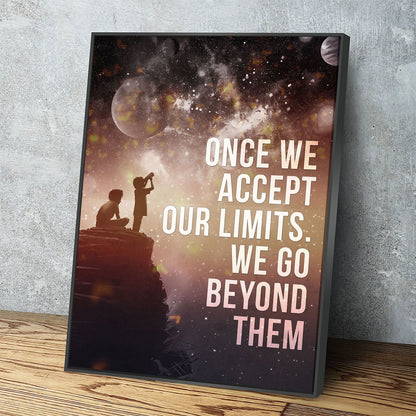 Once we accept our limits we go beyond them motivational canvas print