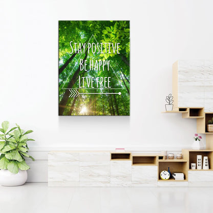 Stay Positive Be Happy Live Free Canvas Wall Art