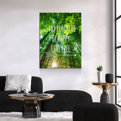 Stay Positive Be Happy Live Free Canvas Wall Art