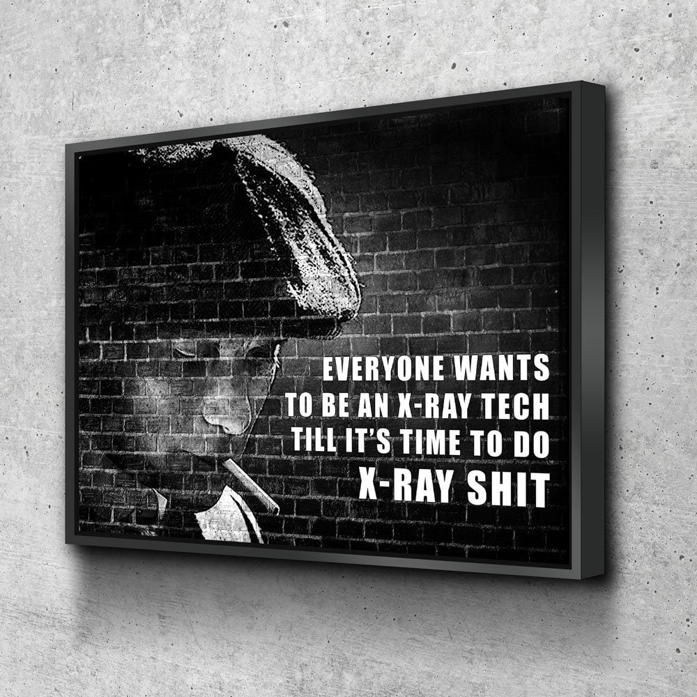 Everyone Wants To Be An X-Ray Tech canvas wall art in an office
