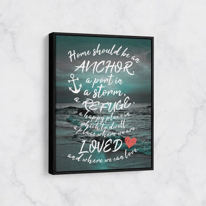 Home Should Be An Anchor family quote canvas wall art