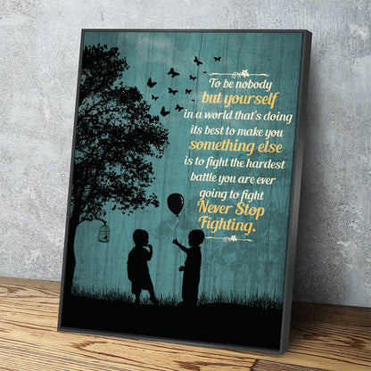 To Be Nobody But Yourself motivational quote canvas wall art