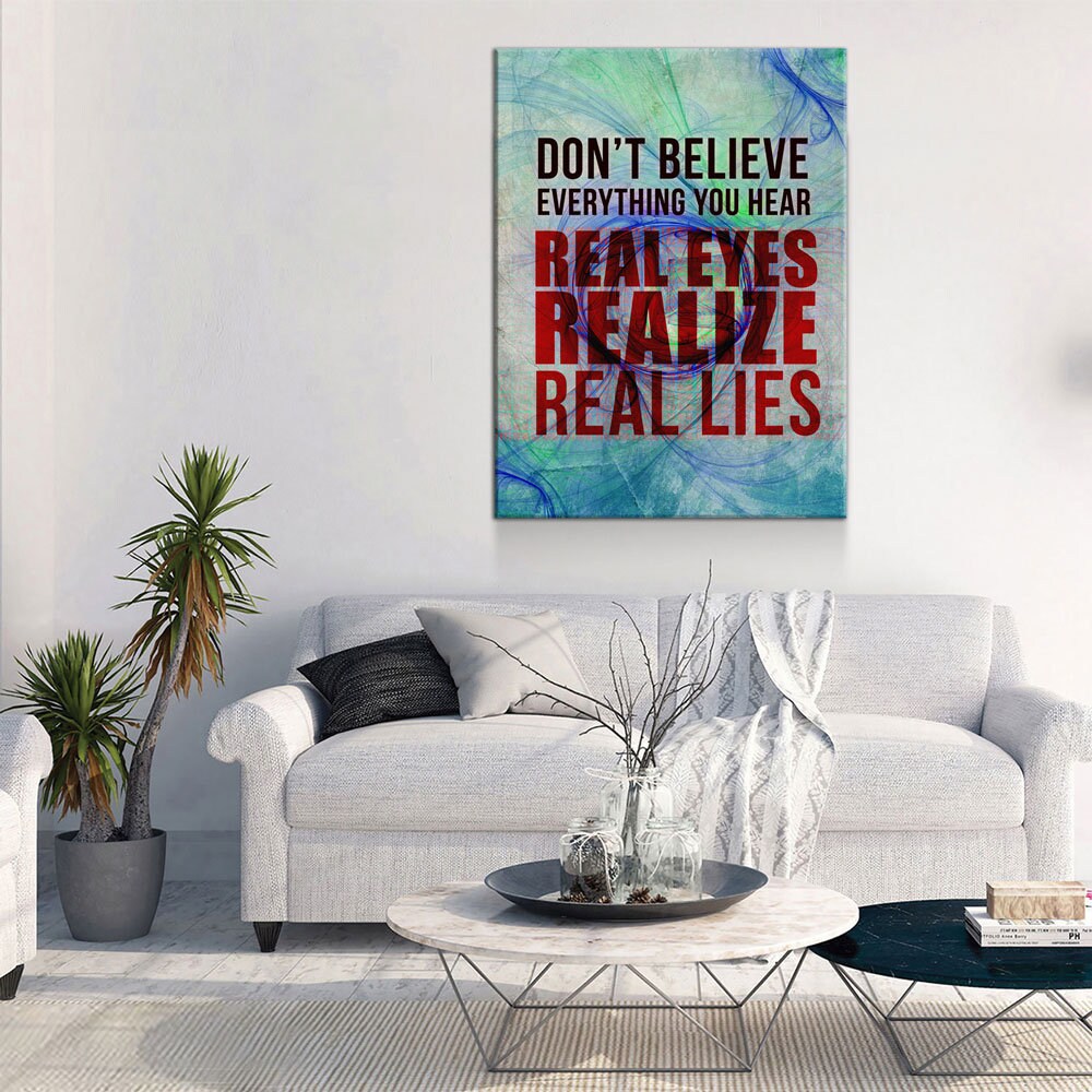 Real Eyes Realize Real Lies Canvas Wall Art, Quote Print