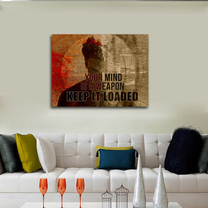 Your Mind Is A Weapon Keep It Loaded Canvas