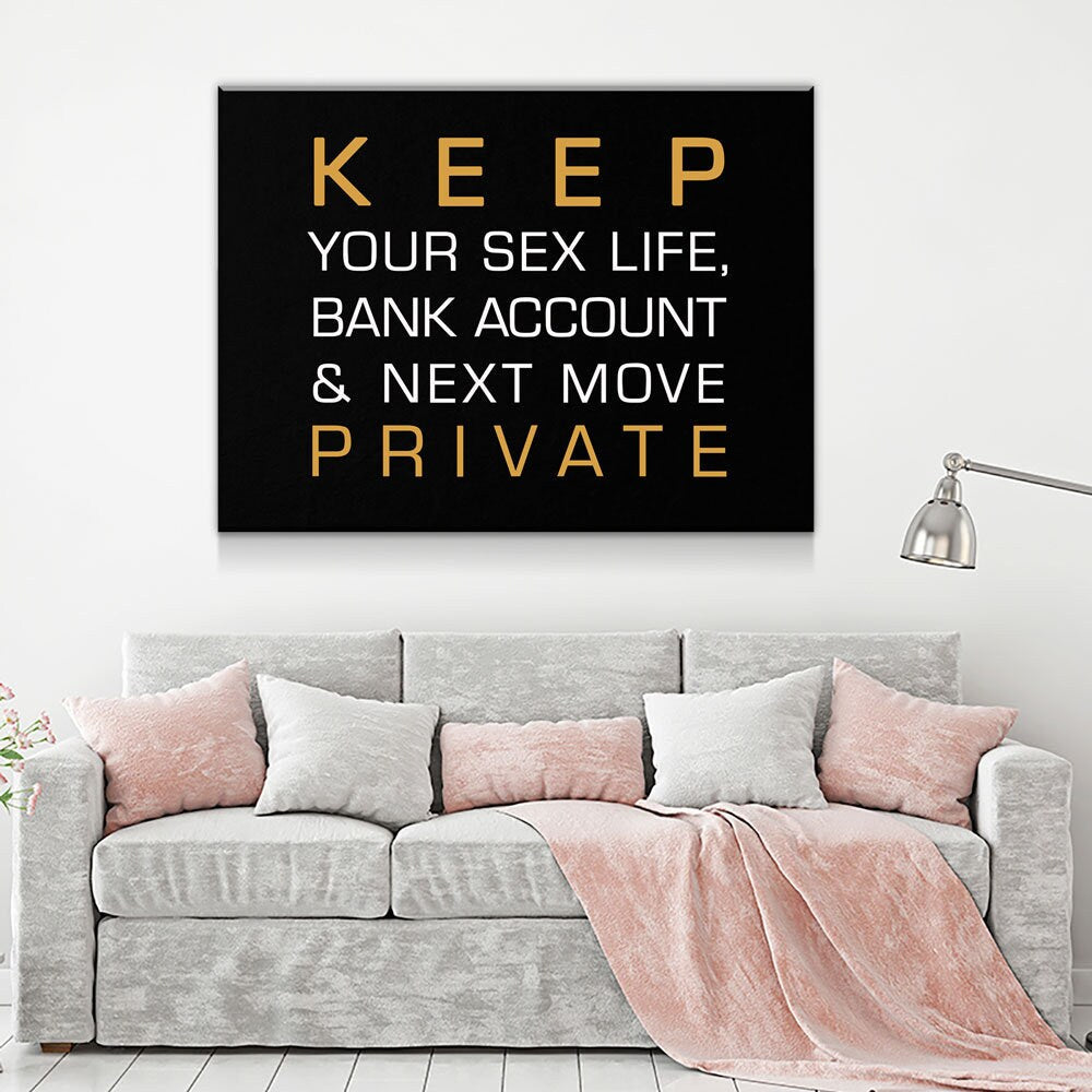 Keep Your Sex Life, Bank Account & Next Move Private Canvas Wall Art