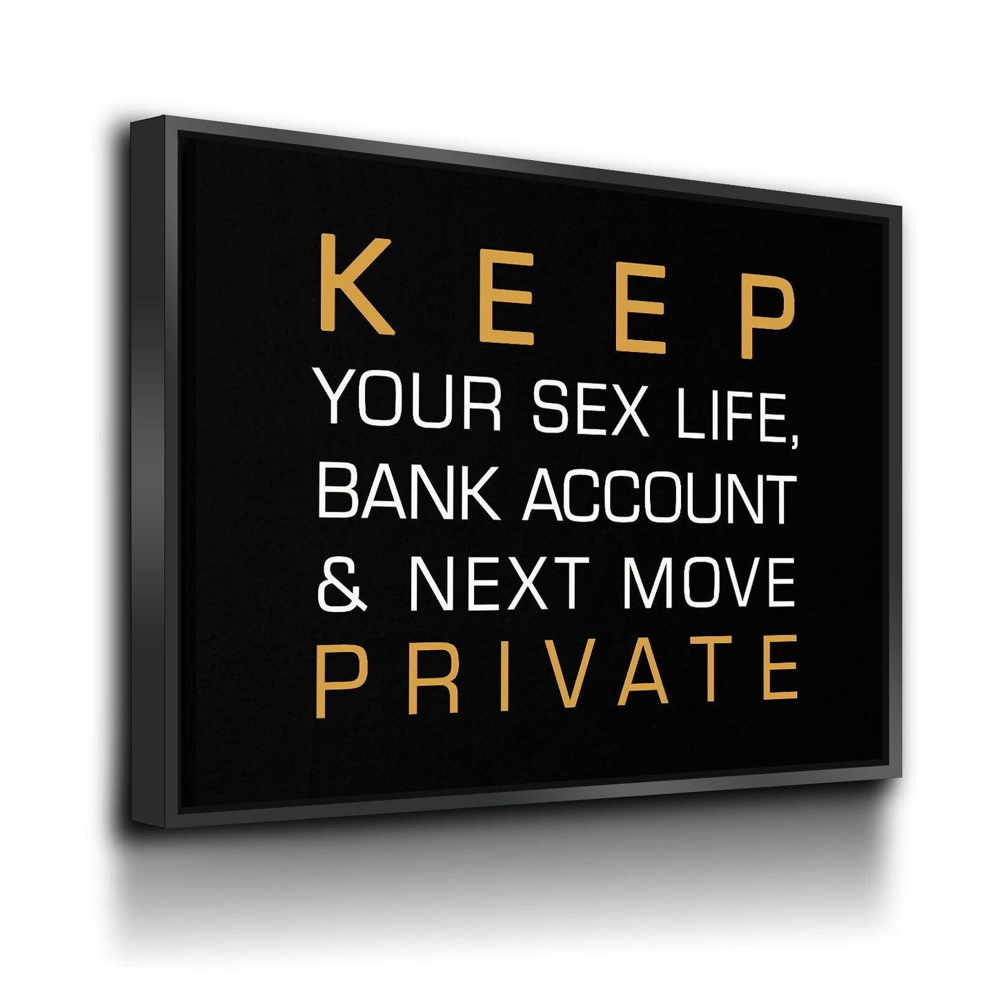 Keep Your Sex Life, Bank Account & Next Move Private Canvas Wall Art