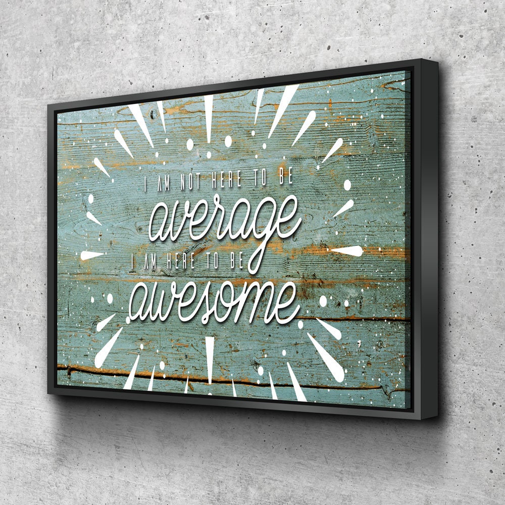 Be Awesome motivational quote canvas wall art for dorm or office