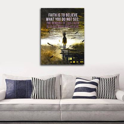 Faith Is To Believe Canvas Wall Art - Scripture Decor