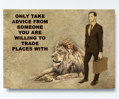 Only Take Advice From Someone You'd Trade Places With