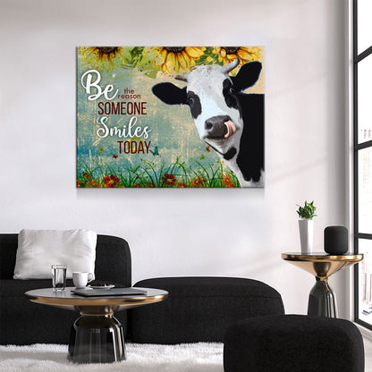Be The Reason Someone Smiles Today Cow Canvas